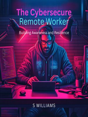cover image of The Cybersecure Remote Worker